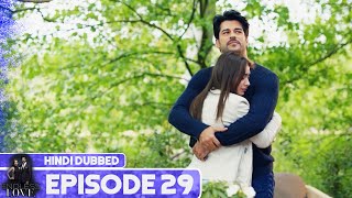 Endless Love  Episode 29  Hindi Dubbed  Kara Sevda [upl. by Lohse973]