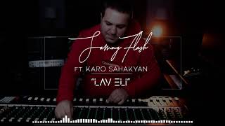 Sammy Flash ft Karo Sahakyan  Lav Eli [upl. by Esilegna]