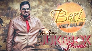 Veet Baljit  Beri  Vehre Vich  All Songs Promo JukeBox [upl. by Anwahsiek133]