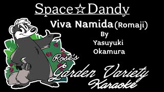 Space☆Dandy Yasuyuki Okamura Viva Namida OP1 Karaoke With Backing Vocals Romaji [upl. by Darwen]