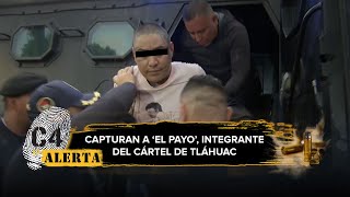 Capturan a El Payo integrante del Cartel de Tláhuac relacionado con secuestros y extorsiones [upl. by Estren]