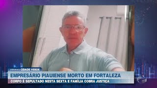 Empresário piauiense morto em Fortaleza é sepultado em Teresina Família cobra punição de criminosos [upl. by Hgielyk]