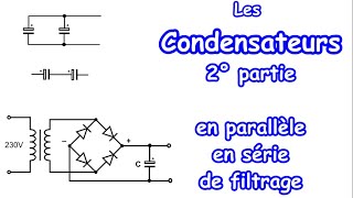 EP 05  Les condensateurs  2° partie [upl. by Attirehs]