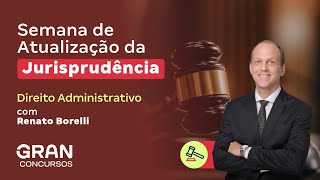 Semana de Atualização da Jurisprudência  Direito Administrativo [upl. by Devaney]