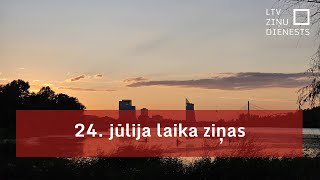 24 jūlija laika ziņas [upl. by Selym]