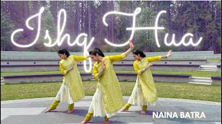 ISHQ HUA  Naina Batra Choreo  Aaja Nachle [upl. by Learsi]