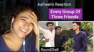 Round2hell  Every Group Of Three Friends  R2h  Reaction By Aafreen Shaikh [upl. by Arikat]