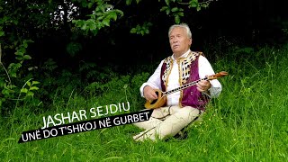 Jashar Sejdiu  Une do tshkoj në gurbet Official Video [upl. by Ahsilam]