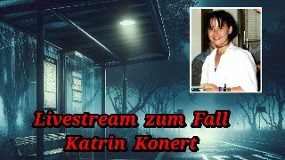 Aufzeichnung Livestream zum Vermisstenfall Katrin Konert am 18092024 [upl. by Eilrahc]