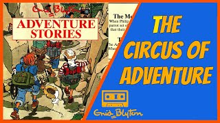 The Circus of Adventure  Enid Blyton  Audiobook Abridged 1988 Word1014 Tempo TEB6510 [upl. by Yoccm]