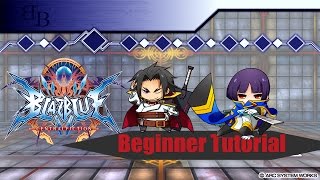 Blazblue Central Fiction  Tutorial Beginner [upl. by Baerl310]