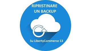 Come ripristinare un Backup  LibertyCommerce Academy [upl. by Akimit]