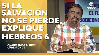 Armando Alducin  Si la salvación no se pierde ¿cómo explica Hebreos 6  Enlace TV [upl. by Orlena218]