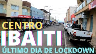 IBAITI CENTRO DA CIDADE ÚLTIMO DIA DE LOCKDOWN [upl. by Milan808]