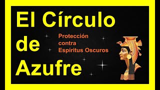 El CIRCULO de AZUFRE ☠ Protección Anti Espíritus [upl. by Cirdet]