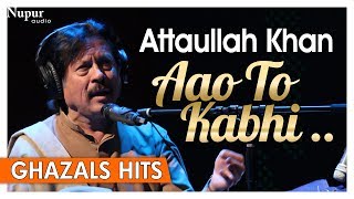 Aao To Kabhi Dekho To Zara by Attaullah Khan  Popular Hindi Ghazal With Lyrics  Nupur Audio [upl. by Carey218]