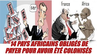 Comment La France Oblige Ces 14 Pays Africains à Payer Pour Avoir Été colonisés [upl. by Hinda]