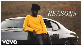 Khalid  Reasons Audio [upl. by Whit]