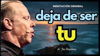 💛🌸TODA LA MEDITACIÓN DEJA DE SER TU I inspirada en el libro de JOE DISPENZA [upl. by Aicel]