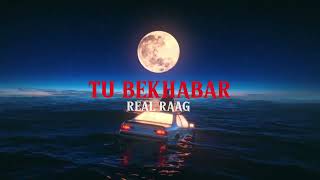 TU BEKHABAR Party Version  REAL RAAG  OFFICIAL MUSIC  2K24 [upl. by Eelaroc]