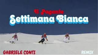 IL PAGANTE  SETTIMANA BIANCA  REMIX GABRIELE CONTI [upl. by Senzer669]