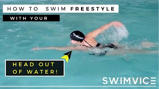 How To Swim Freestyle With Your Head Out Of Water [upl. by Atsyrk]