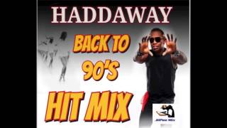 Haddaway Back To 90s Hit Mix [upl. by Critta]