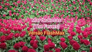 Mar de Rosas  The Fevers Versão Cantada Por Mim 🎼🎤🎶🎵😎😊 [upl. by Hardan]