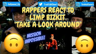 Rappers React To Limp Bizkit quotTake A Look Aroundquot [upl. by Kcirddot]