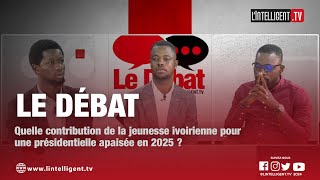 LE DÉBAT  Quelle contribution de la jeunesse ivoirienne pour une présidentielle apaisée en 2025 [upl. by Sined]