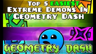 Top 5 Easiest Extreme Demons In Geometry Dash 2024 [upl. by Erdne]