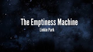 Linkin Park  The Emptiness Machine Lyrics [upl. by Eniluqaj228]