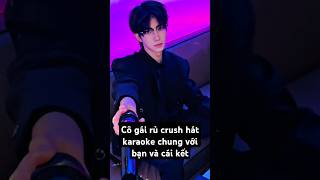 Cô gái rủ crush hát karaoke chung với bạn và cái kết funny short boy handsome karaoke traidep [upl. by Kask]