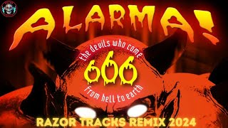 Alarma  666 Razor Tracks Remix 2024 [upl. by Poore]