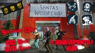 PAYDAY 2 Santas Workshop Achievement Run 4 Achievements 1 go100 bags575 kills Shotguns Only [upl. by Lynne]