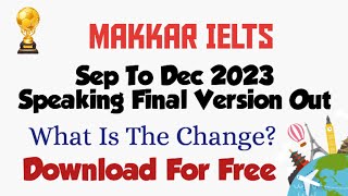 MAKKAR IELTS Speaking September To December 2023 Final Version  Speaking PDF Final Version Out [upl. by Ashly]