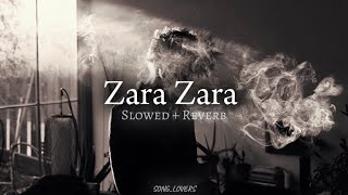 Zara Zara  Slowed  Reverb  Lofi Song 🎧 [upl. by Orimlede61]