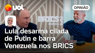 Lula desarma cilada de Putin e barra Venezuela nos BRICS cúpula deve aceitar Cuba  Kennedy Alencar [upl. by Susie]