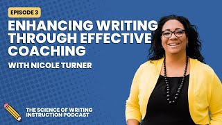 Enhancing Writing Through Effective Instructional Coaching With Nicole Turner Science of Writing [upl. by Gervase]