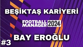 Football Manager 2024  GÜNCEL KADRO BEŞİKTAŞ KARİYERİ  HEDEF ŞAMPİYONLUK  BÖLÜM 3 [upl. by Shauna]