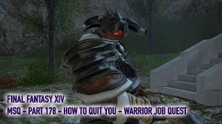 Lets play Final Fantasy XIV  MSQ Walkthrough  Part 178  How to Quit You  Warrior Job Quest [upl. by Argyres144]