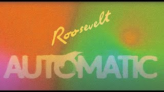 Roosevelt  Automatic Official Lyric Video [upl. by Cordier258]