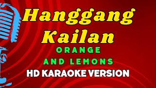 Hanggang Kailan  Orange and Lemons HD Karaoke Version [upl. by Ferdinanda]