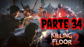 Killing Floor 2  parte 34 [upl. by Midge608]