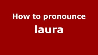 How to Pronounce Laura  PronounceNamescom [upl. by Kcirddot]