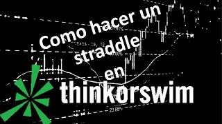 Curso Gratis Como Colocar un STRADDLE en TOS Thinkorswim [upl. by Davy]