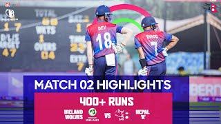 Nepal A vs Ireland Wolves  Match 02 Highlights [upl. by Sirak]