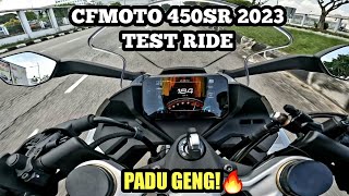 CFMOTO 450 SR 2023 Malaysia  TEST RIDE  PADU GENG [upl. by Ydnec]