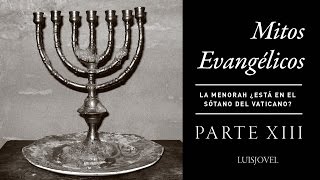 Mito Evangelico XIII  La Menorah esta en el Vaticano [upl. by Egas]