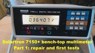 Solartron 7150 benchtop multimeter part 1 repair and first tests [upl. by Seltzer336]